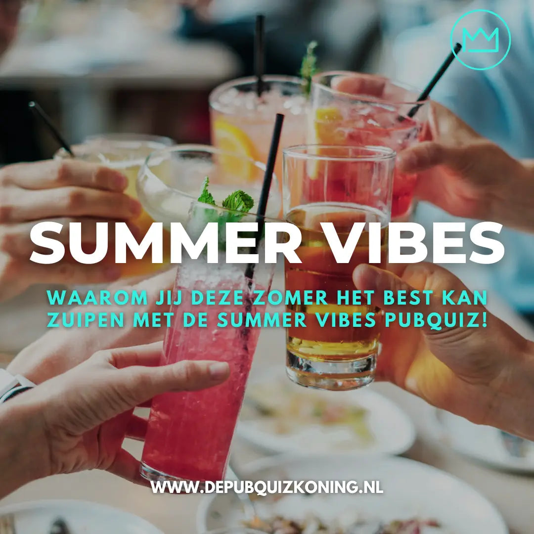 Waarom jij deze zomer het best kan zuipen met de Summer Vibes Pubquiz! De Pubquiz Koning